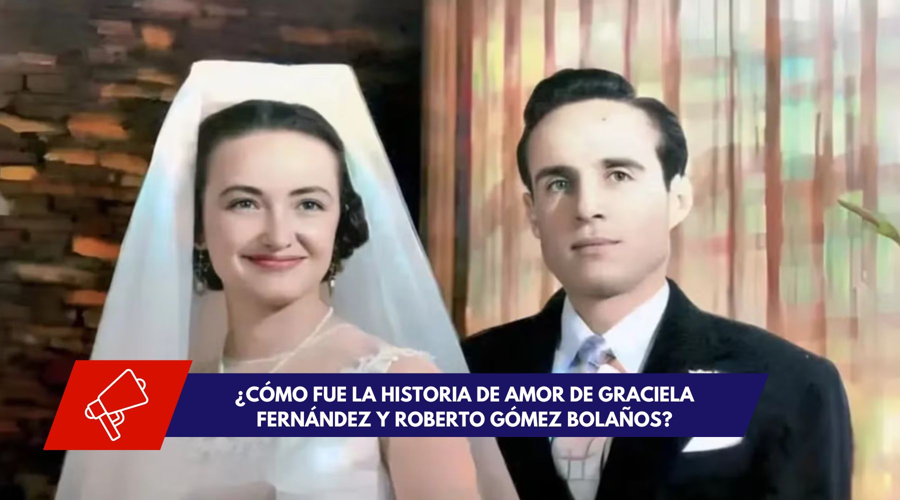 La historia de amor entre Roberto Gómez Bolaños y Graciela Fernández: El pilar fundamental de Chespirito