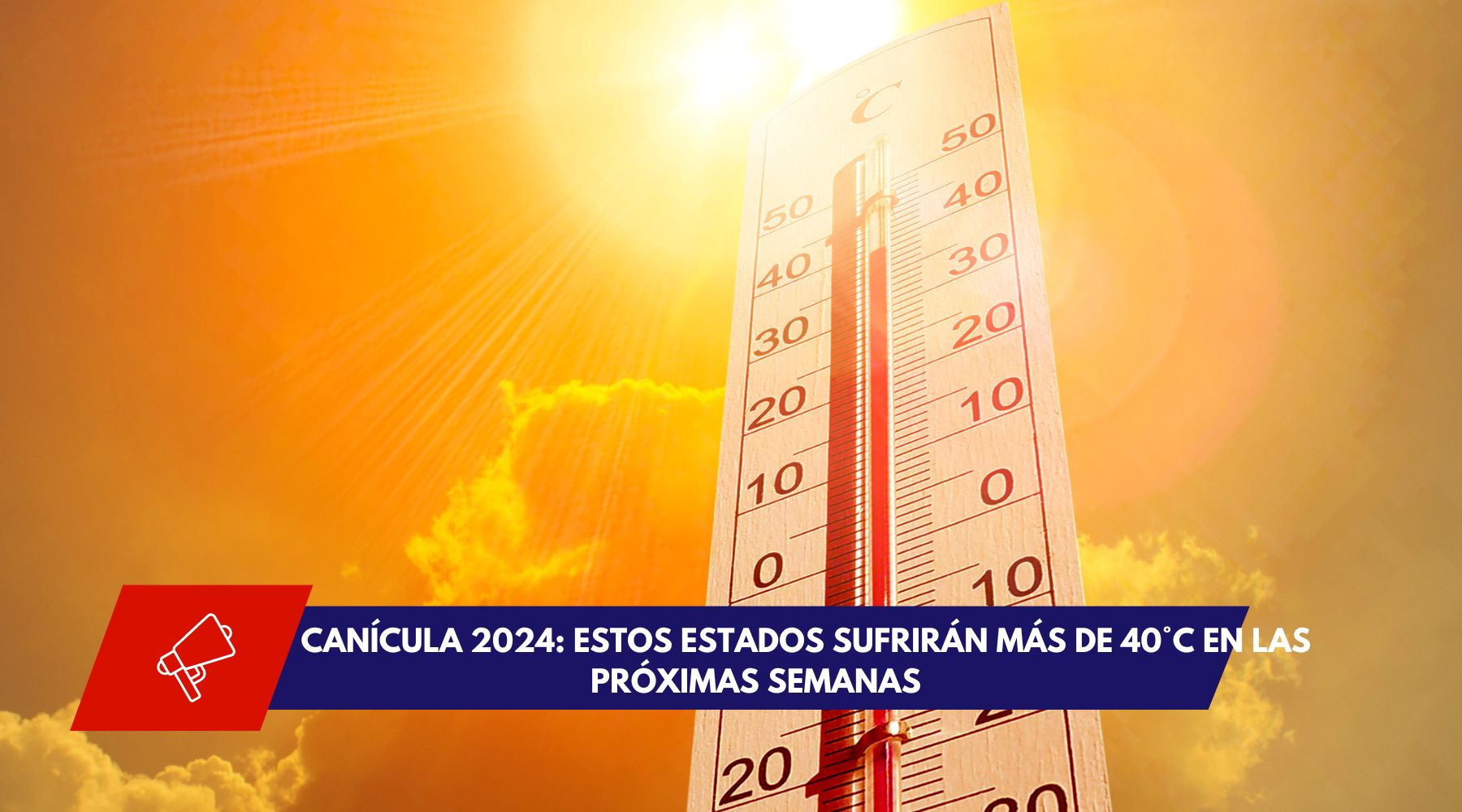 Ola de calor extremo en México: SMN alerta por temperaturas superiores a 40°C